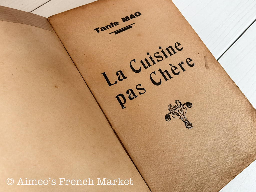 Antique French Cookbook, Vintage French Cookbook - La Cuisine pas Chère by Tante Mag, Antique French Cooking Book, c.1930